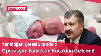 Yenidoğan Çetesi Skandalı: Operasyon Fahrettin Koca’dan Gizlendi!