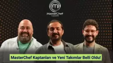 MasterChef Kaptanlık Oyunu Kim Kazandı 30 Eylül 2024? Takımlar Nasıl Oluştu?