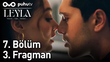 Leyla: Hayat… Aşk… Adalet… 7. Bölüm 3. Fragmanı: İntikam, Sırlar ve Yüzleşme!