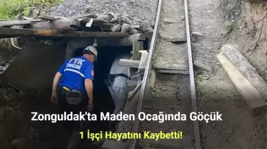 Zonguldak'ta Maden Ocağında Göçük: 1 İşçi Hayatını Kaybetti!