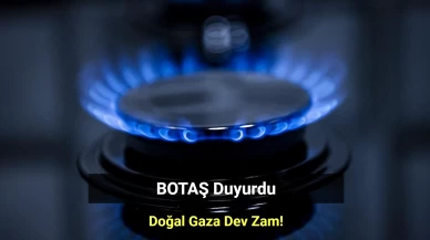 Doğal Gaza Dev Zam! Bu Kış Faturalar Kabarık Gelecek