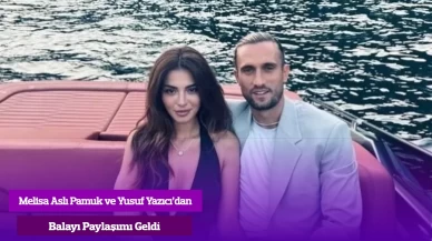 Melisa Aslı Pamuk ve Yusuf Yazıcı’dan Balayı Paylaşımı