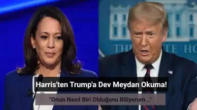 Harris, Trump'a Meydan Okudu: "Onun Ne Türde Biri Olduğunu Biliyorum!"