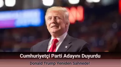 Cumhuriyetçi Parti Duyurdu: Trump Yeniden Aday!