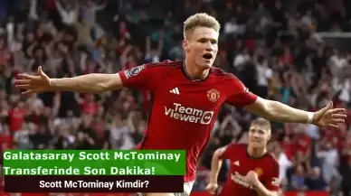 Galatasaray Scott McTominay Transferinde Sona Yaklaşıyor! Scott McTominay Kimdir, Hangi Takımlarda Oynadı?