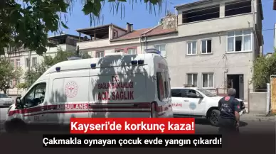 Kayseri’de çakmakla oynayan çocuk yangına sebep oldu! Sonrasında yaşananlar tüyler ürpertti