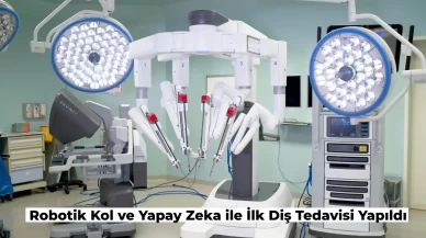 Yapay Zeka ile İlk Defa Diş Tedavisi Yapıldı! Başarılı Şekilde Sonuç Alındı