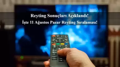 Reyting Sonuçları 11 Ağustos 2024: Dünün Reyting Birincisi Kim Oldu?