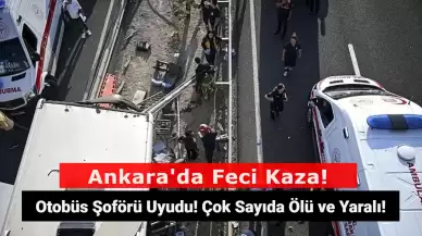 Ankara'da Yolcu Otobüsü Köprüye Girdi! Çok Sayıda Ölü ve Yaralı Var