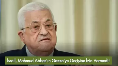 İsrail, Mahmud Abbas'ın Gazze'ye Geçişine İzin Vermedi!