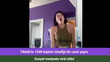 Tiktok'ta 1500 kişinin izlediği bir canlı yayın sosyal medyada viral oldu!