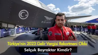 Türkiye'nin 2023 Gelir Vergisi Rekortmeni Oldu! Selçuk Bayraktar Kimdir?