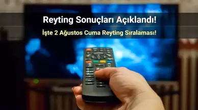 Reyting Sonuçları 2 Ağustos 2024: Dünün Reyting Birincisi Kim Oldu?