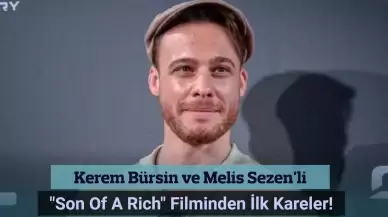 Kerem Bürsin ve Melis Sezen'li "Son Of A Rich"in setinden ilk kareler!