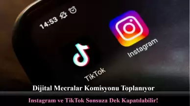 Dijital Mecralar Komisyonu Toplanıyor: Instagram ve TikTok Sonsuza Dek Kapatılabilir!