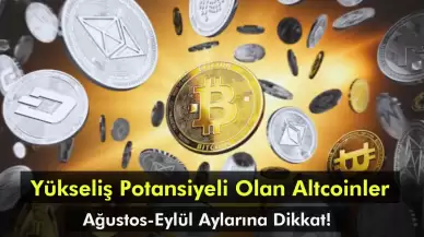 Ağustos-Eylül Aylarında Yükseliş Potansiyeli Olan Altcoinler