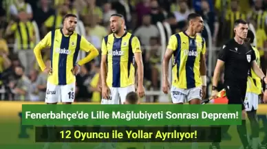 Fenerbahçe’de 12 İsimle Yollar Ayrılıyor! Avrupa'da Yaşanan Hezimetin Faturası O İsimlere Kesildi