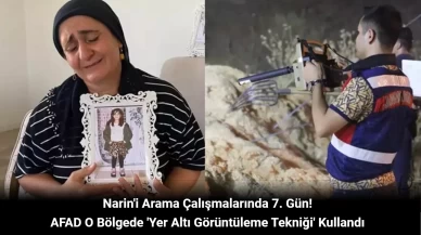 Narin Güran'ı Arama Çalışmalarında 7. Gün: AFAD'dan Özel Görüntüleme Tekniği