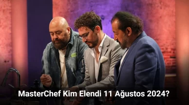 MasterChef Kim Elendi 11 Ağustos 2024? MasterChef’e Veda Eden İsim!