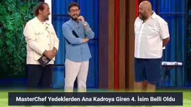 MasterChef Yedeklerden Ana Kadroya Giren 4. İsim Belli Oldu