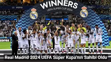 Real Madrid 2024 UEFA Süper Kupa'nın Sahibi Oldu