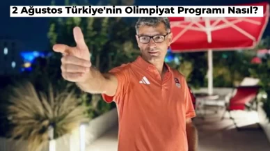 2024 Paris Olimpiyat Oyunları: 2 Ağustos Türkiye’nin Programı