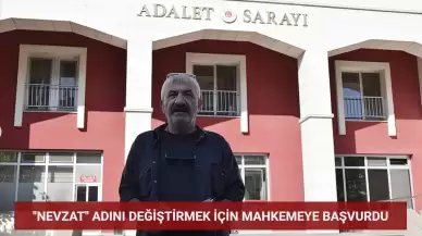 Manisa'da Nevzat Temel İsmini Değiştirmek İçin Mahkemeye Başvurdu!