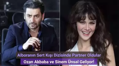 Alboranın Sert Kışı Dizisinde Ozan Akbaba'nın Partneri Sinem Ünsal Oldu