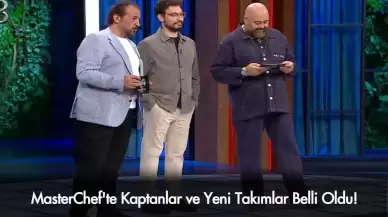 MasterChef Kaptan Kim Oldu 16 Eylül 2024? Takımlar Nasıl Oluştu?