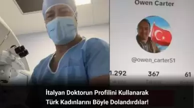 Nijeryalı Çete, İtalyan Doktorun Profilini Kullanarak Türk Kadınlarını Dolandırdı