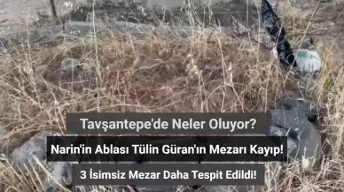 Narin'in Ablası Tülin Güran'ın Mezarı Kayıp! 3 İsimsiz Mezar Kimlere Ait?