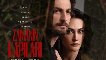 Zamanın Kapıları Fragmanı Yayınlandı: Birkan Sokullu ve Esra Bilgiç Başrolde!