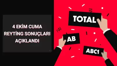 Reyting Sonuçları 4 Ekim 2024 Cuma: Dünün Reyting Birincisi Kim Oldu?