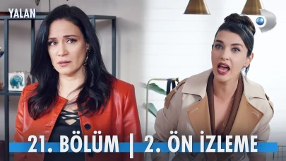 Yalan 21. Bölüm 2. Ön İzleme: İlişkilerde Büyük Çatlaklar ve Gizemli Gerçekler