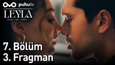 Leyla: Hayat… Aşk… Adalet… 7. Bölüm 3. Fragmanı: İntikam, Sırlar ve Yüzleşme!