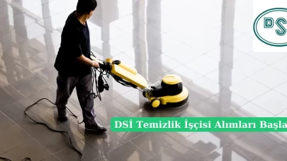 İş Arayanlara Müjde! DSİ Temizlik İşçisi Alımlarına Başladı!