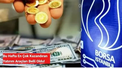 Bu Hafta En Çok Hangi Yatırım Aracı Kazandırdı?