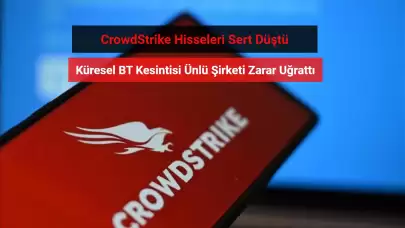 CrowdStrike Hisseleri Sert Düştü! Sebebi Küresel Kesintiler