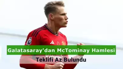 Galatasaray’ın McTominay İçin Yaptığı Teklif Ortaya Çıktı! İngiliz Kulübün Yanıtı İse Şaşırttı