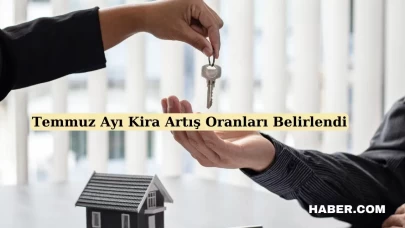 Temmuz Kira Zam Oranı Belirlendi! Zorunlu Üst Kira Zammı Kaldırıldı ama Şimdi Ne Olacak?