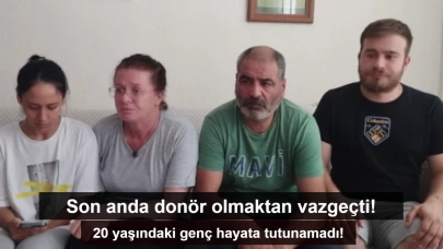 Donör son anda kök hücre naklinden vazgeçti! 20 yaşındaki genç hayata tutunamadı