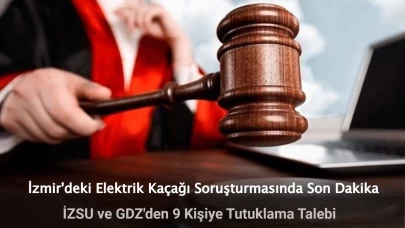 İzmir'deki Elektrik Kaçağı Soruşturmasında 9 Kişi Tutuklandı