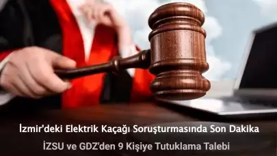 İzmir'deki Elektrik Kaçağı Soruşturmasında 9 Kişi Tutuklandı