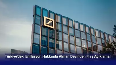 Deutsche Bank Türkiye'deki Enflasyonu Böyle Yorumladı!