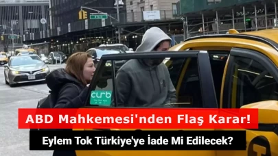 Eylem Tok Türkiye'ye İade Mi Edilecek? ABD Mahkemesi'nden Flaş Karar!