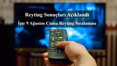 Reyting Sonuçları 9 Ağustos 2024: Dünün Reyting Birincisi Kim Oldu?