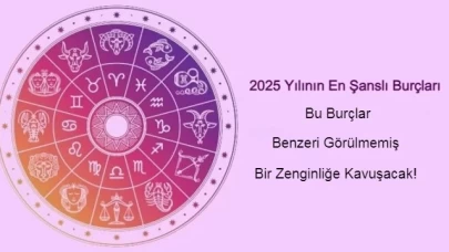 2025 Yılının En Şanslı Burçları: Bu Burçlar Benzeri Görülmemiş Bir Zenginliğe Kavuşacak!