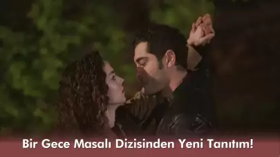 Burak Deniz ve Su Burcu Yazgı Coşkun Başrolde: Bir Gece Masalı Dizisinden Yeni Tanıtım!