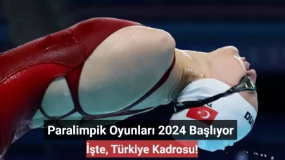 Paralimpik Oyunları 2024 Başlıyor: İşte Türkiye Kadrosu