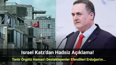 Israel Katz Yine Haddini Aştı: "Hamas Terör Örgütünü Kucaklayan Efendileri Erdoğan'ın Yanına Gitsin!"